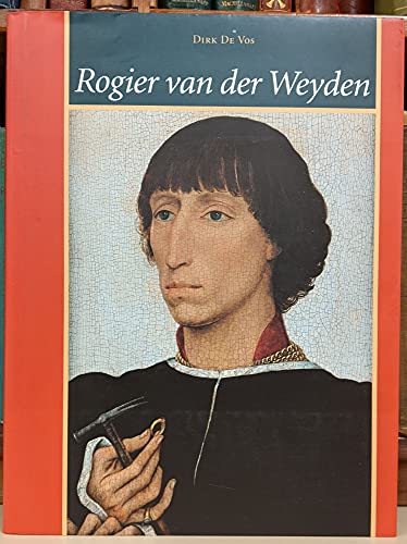 Stock image for Rogier Van Der Weyden: The Complete Works Dirk de Vos Kunst Kunsthistoriker Kunstgeschichte Kunststile Knste Malerei Plastik painters Van Der Weyden's painting Renaissance art Campin Van Eyck van der Goes Memling Christus artist Groeningsmuseum Bruges for sale by BUCHSERVICE / ANTIQUARIAT Lars Lutzer