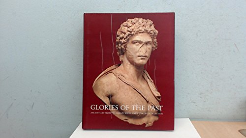 Imagen de archivo de Glories of the Past: Ancient Art from the Shelby White and Leon Levy Collection a la venta por BooksRun