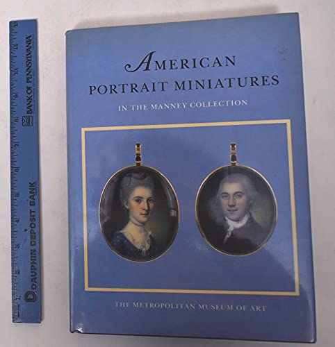 Stock image for American Portrait Miniatures in the Manney Collection for sale by GF Books, Inc.