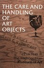 Stock image for The Care and Handling of Art Objects: Practices in the Metropolitan Museum of Art (Metropolitan Museum of Art Publications) for sale by Roundabout Books