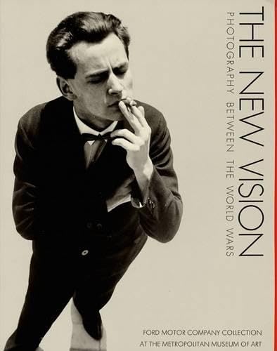 New Vision: Photography Between the World Wars : Ford Motor Company Collection at the Metropolitan Museum of Art New York (9780810964280) by Hambourg, Maria Morris; Phillips, Christopher; Metropolitan Museum Of Art (New York, N. Y.)