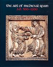 9780810964334: The Art of Medieval Spain, A.D.500-1200