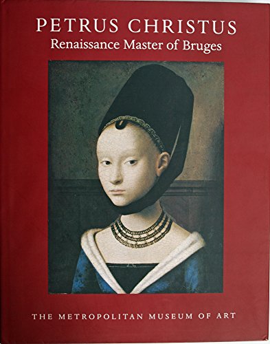 Beispielbild fr Petrus Christus: Renaissance Master of Bruges. by Maryan W. AINSWORTH (1994-05-03) zum Verkauf von George Kent, Bookseller