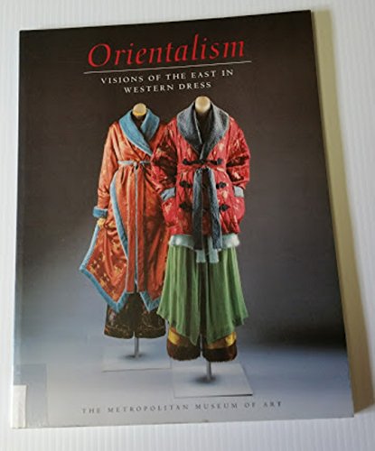 Beispielbild fr Orientalism: Visions of the East in Western Dress zum Verkauf von Weller Book Works, A.B.A.A.