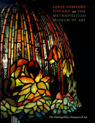 Stock image for Louis Comfort Tiffany: At the Metropolitan Museum of Art for sale by Wonder Book