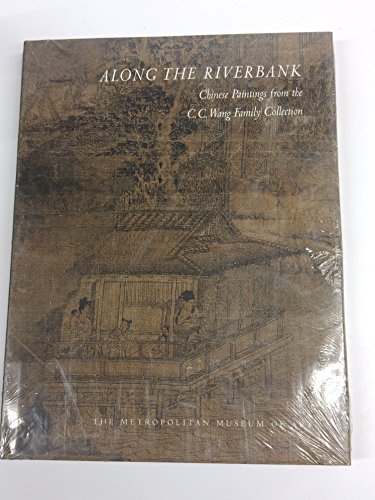 9780810965416: ALONG THE RIVERBANK: Chinese Paintings from the C.C.Wang Family Collection