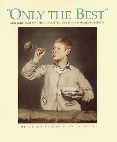 9780810965461: ONLY THE BEST: Masterpieces of the Calouste Gulbenkian Museum, Lisbon