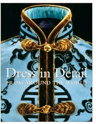 Dress in Detail From Around the World (9780810965553) by Crill, Rosemary; Wearden, Jennifer
