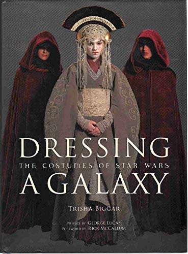 9780810965676: Dressing a Galaxy: The Costumes of Star Wars