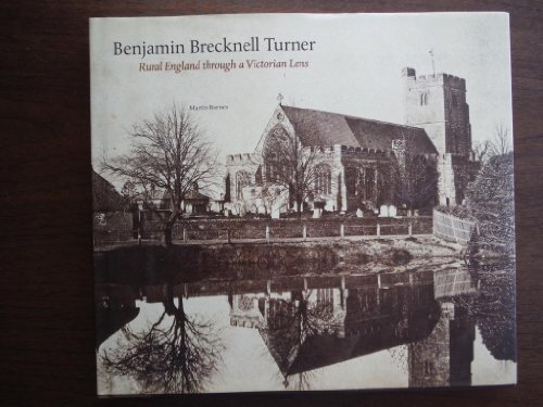 Beispielbild fr Benjamin Brecknell Turner: Rural England Through a Victorian Lens (Victoria and Albert Museum Studies) zum Verkauf von Wonder Book