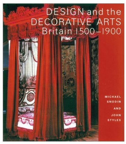 Stock image for Design and the Decorative Arts : Britain 1500-1900 for sale by Better World Books