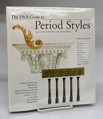 Beispielbild fr The V&a Guide to Period Styles : 400 Years of British Art and Design zum Verkauf von Better World Books