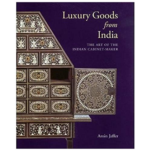 Imagen de archivo de Luxury Goods from India: The Art of the Indian Cabinet-Maker a la venta por Tim's Used Books  Provincetown Mass.