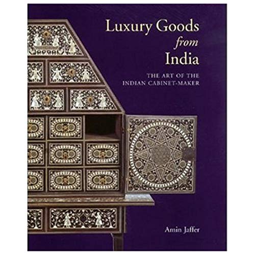 LUXURY GOODS FROM INDIA: THE ART OF THE INDIAN CABINET-MAKER