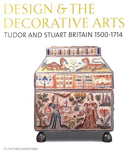 Imagen de archivo de Design and the Decorative Arts: Tudor and Stuart Britain 1500-1714 a la venta por HPB-Movies