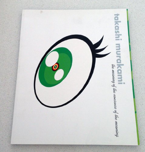 Imagen de archivo de Takashi Murakami: The Meaning of the Nonsense of the Meaning a la venta por Ergodebooks