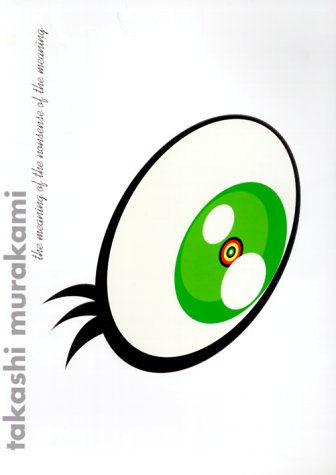 Stock image for Takashi Murakami: The Meaning of the Nonsense of the Meaning for sale by Ergodebooks