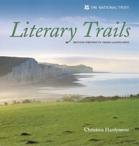 Stock image for Literary Trails: British Writers in Their Landscapes for sale by Prairie Archives