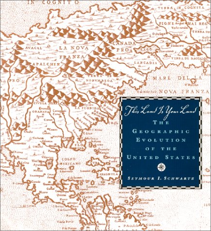 Imagen de archivo de This Land Is Your Land : The Geographic Evolution of the United States a la venta por Better World Books: West