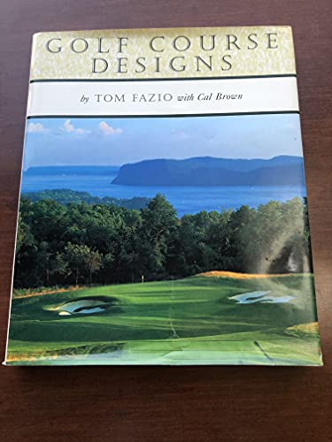 Beispielbild fr Golf Course Designs by Tom Fazio zum Verkauf von Better World Books
