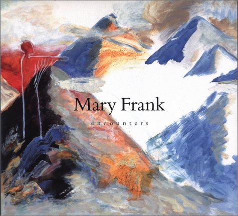 Imagen de archivo de Mary Frank: Encounters a la venta por Goodwill Books
