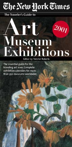 9780810967243: 2001 Travelers Guide to Art Museums (NEW YORK TIMES TRAVELER'S GUIDE TO ART MUSEUM EXHIBITIONS) [Idioma Ingls]