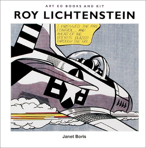 Art Ed Books and Kit: Roy Lichtenstein (Art Ed Kits) (9780810967779) by Boris, Janet