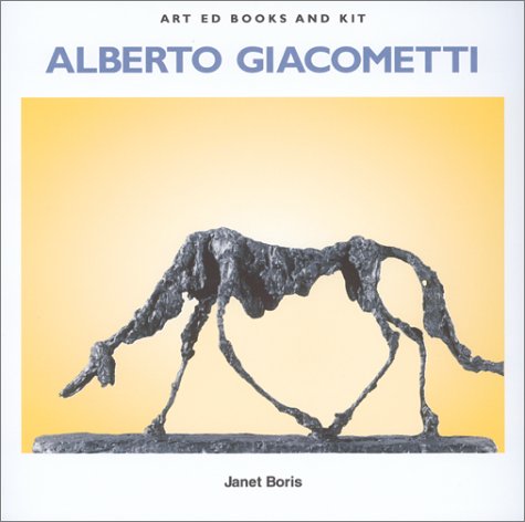 Art Ed Books and Kit: Alberto Giacometti (9780810967854) by Boris, Janet