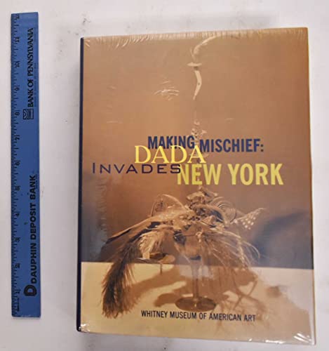 Imagen de archivo de Making Mischief: Dada Invades New York a la venta por Phatpocket Limited