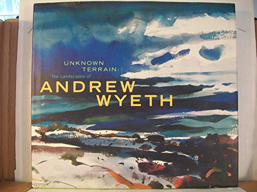 Imagen de archivo de Unknown Terrain: The Landscapes of Andrew Wyeth a la venta por Upward Bound Books