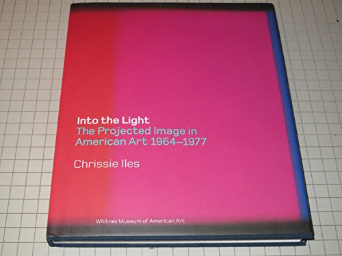 Beispielbild fr Into the Light: The Projected Image in American Art, 1964-1977 zum Verkauf von Books of the Smoky Mountains