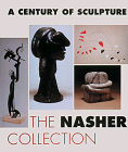 Beispielbild fr A Century of Sculpture : The Nasher Collection zum Verkauf von Better World Books: West