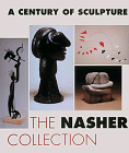 Stock image for A CENTURY OF SCULPTURE THE NASHER COLLECTION for sale by Muddy Turtle Books