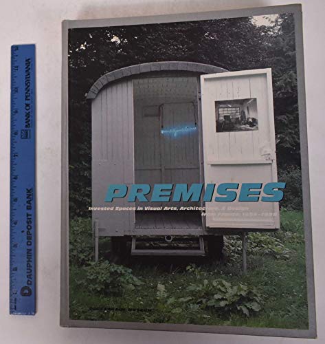 Imagen de archivo de Premises: Invested Spaces in Visual Arts, Architecture & Design from France, 1958-1998 a la venta por Mullen Books, ABAA