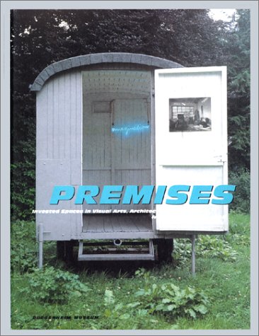 Stock image for Premises: Invested Spaces in Visual Arts, Architecture & Design from France, 1958-1998 for sale by Mullen Books, ABAA