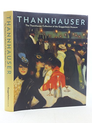 Imagen de archivo de Thannhauser : The Thannhauser Collection of the Guggenheim Museum a la venta por Better World Books: West