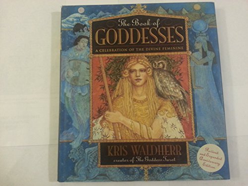 Stock image for The Book of Goddesses: A Celebration of the Divine Feminine for sale by HPB-Ruby