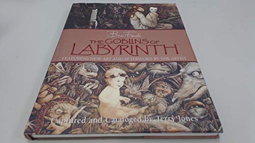 The Goblins of Labyrinth (9780810970557) by Froud, Brian