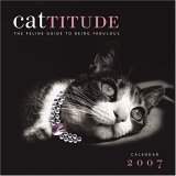 Cattitude 2007 Wall Calendar: The Feline Guide to Being Fabulous (9780810970823) by Levin, Kim