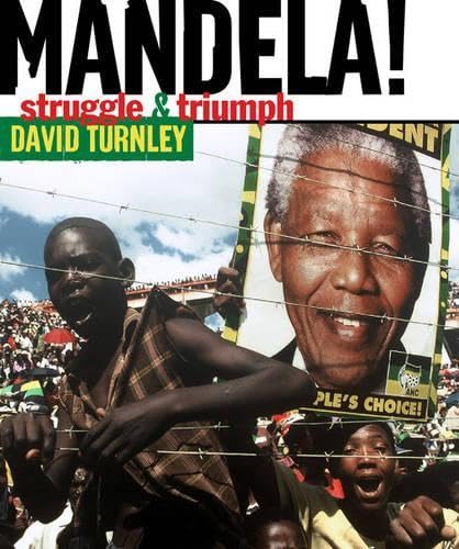 Mandela: Struggle & Triumph (9780810970922) by Turnley, David