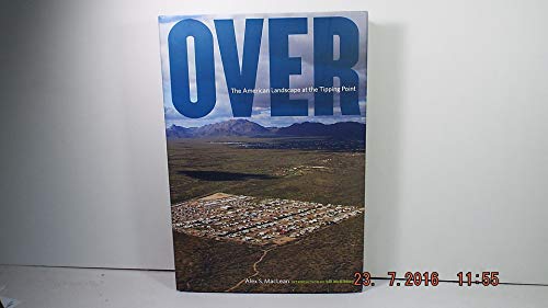 Imagen de archivo de Over : The American Landscape at the Tipping Point a la venta por Better World Books: West