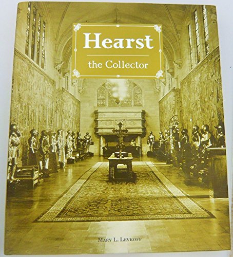 Hearst the Collector (9780810972834) by Levkoff, Mary L.; Los Angeles County Museum Of Art