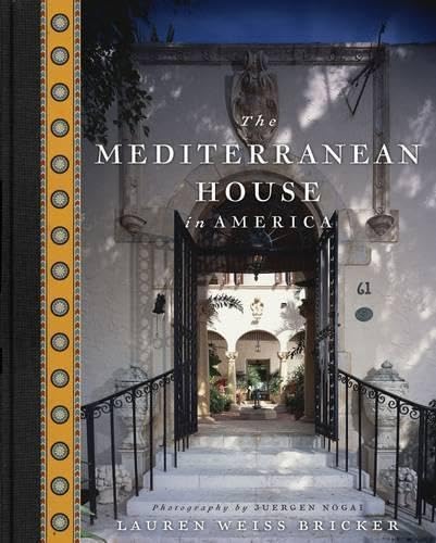 Beispielbild fr The Mediterranean House in America zum Verkauf von Goodwill of Colorado