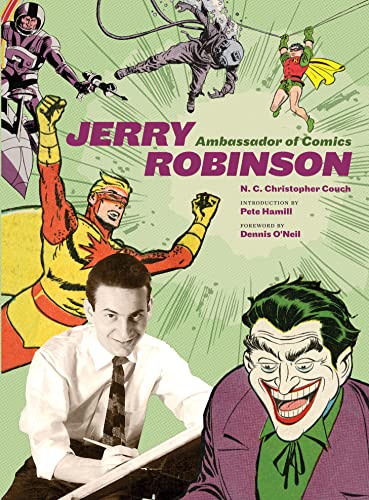 Stock image for Jerry Robinson: Ambassador of comics. Introduction by Pete Hamill. Foreword by Dennis O'Neill. for sale by Khalkedon Rare Books, IOBA