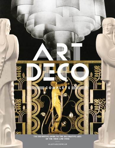 Stock image for Art Deco Complete: The Definitive Guide to the Decorative Arts of the 1920s and 1930s for sale by SecondSale