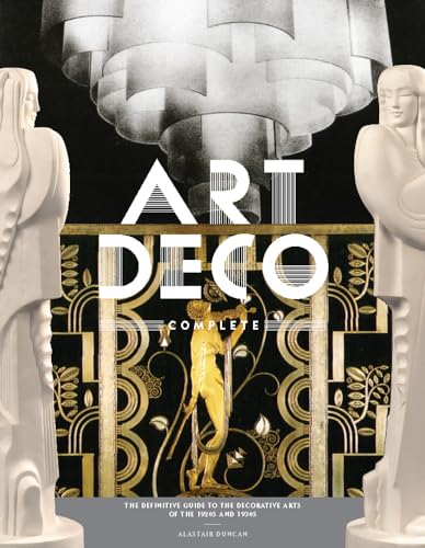 9780810980464: Art Deco Complete: The Definitive Guide to the Decorative Arts of the 1920s and 1930s