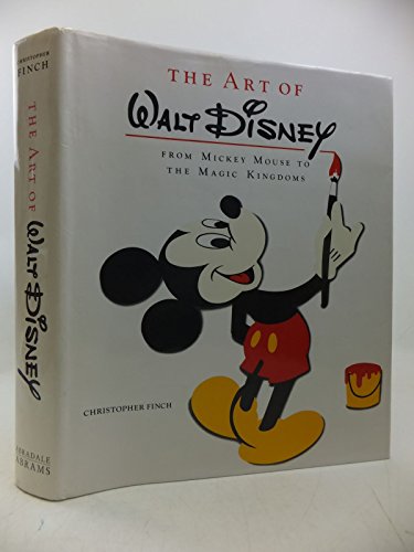 9780810980525: The Art of Walt Disney: From Mickey Mouse to the Magic Kingdoms