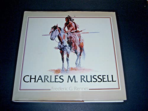 Stock image for Charles M. Russell: Paintings, Drawings, and Sculpture in the Amon Carter Museum for sale by Xochi's Bookstore & Gallery