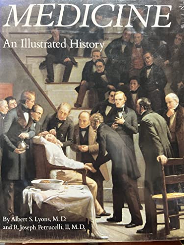 Imagen de archivo de Medicine: An Illustrated History a la venta por SecondSale