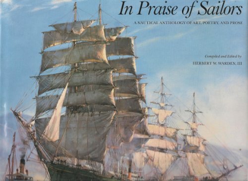 Beispielbild fr In Praise of Sailors, a Nautical Anthology of Art, Poetry and Prose zum Verkauf von K Books Ltd ABA ILAB